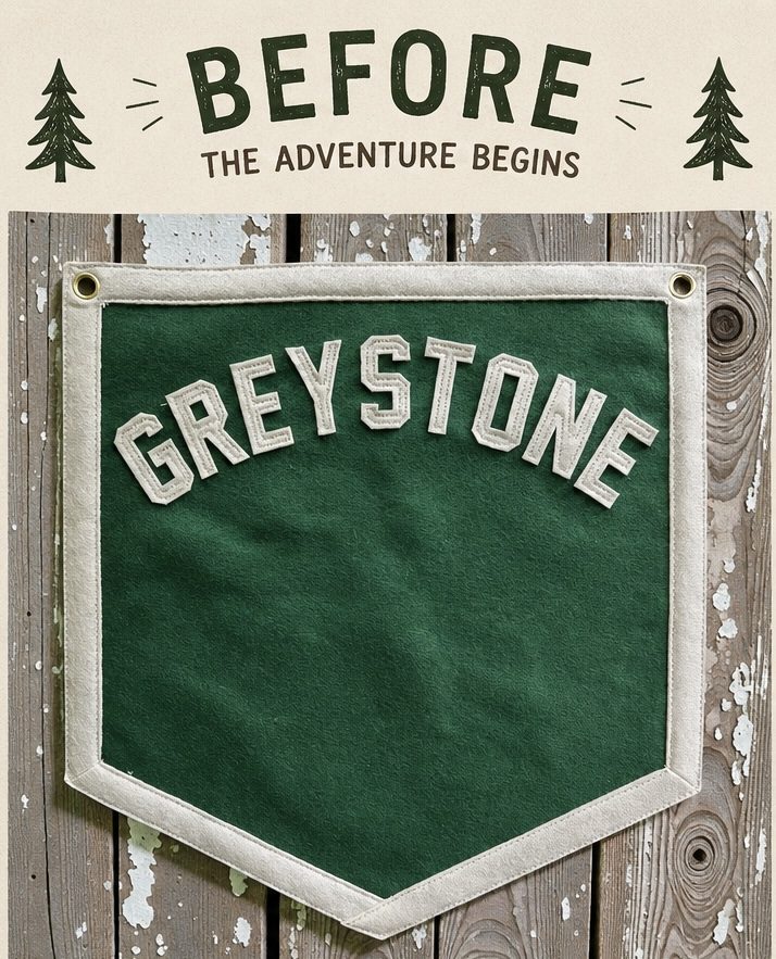 Plain green Greystone felt pennant with no patches, labeled Before: The adventure begins